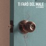 Ti farò del male