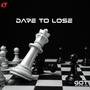 Dare To Lose (by GOT)