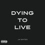 Dying To Live (Explicit)