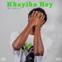 Hhayibo Hey (Explicit)
