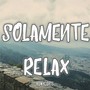 Solamente Relax (Explicit)