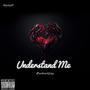 Understand Me (Explicit)