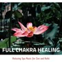 Full Chakra Healing: Relaxing Spa Music for Zen & Reiki