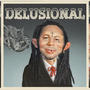 Delusional (Explicit)