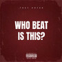 Who Beat Is This? (Explicit)