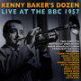 Kenny Baker's Dozen 'Live' at the BBC February 1957