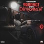 Product Of My Enviroment (Explicit)