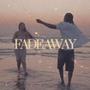 Fade Away