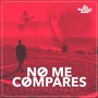 No Me Compares