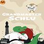 GRANDMASTER SCHLU (Explicit)