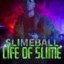 Life of Slime (Explicit)