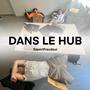 Dans Le Hub (Explicit)