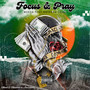 Focus & Pray (Explicit)