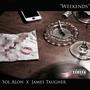 Weekends (feat. James Taugher) [Explicit]