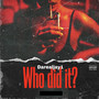 Who Did It? (Explicit)