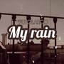 My Rain (Explicit)
