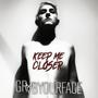 Keep Me Closer (Explicit)