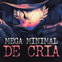 MEGA MINIMAL DE CRIA