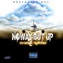 NOWAY BUT UP (Explicit)