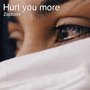 Hurt You More