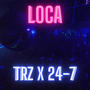 Loca (feat. 24-7)