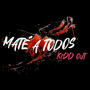 Mate A Todos (Explicit)