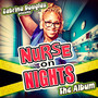 Nurse on Nights the Album (Live) [Explicit]