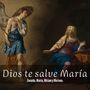 Dios Te Salve María