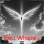 Elect Whispers (feat. Prod. Alize Hefner) [Explicit]