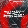 BECO TA TUDO ESCURO X SARRA PPK NA PONTA DO BICO (Explicit)