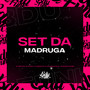 SET DA MADRUGA (Explicit)