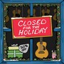 Closed For The Holiday