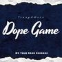 Dope Game (Explicit)