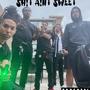 Sh!t A!nt Sweet (Explicit)