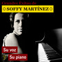 Grandes Éxitos de Soffy Martínez: Su Voz y Su Piano