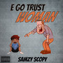 E go trust woman (Explicit)