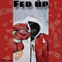 Fed Up (Explicit)