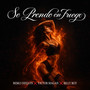 Se prende en Fuego (Explicit)