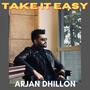 Take It Easy (feat. arjan dhillon)