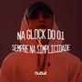 Na Glock do 01 X Sempre na Simplicidade - Beat Série Gold