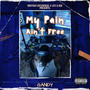 My Pain Ain't Free (Explicit)