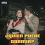 ¿Quien Puede Dormir? (Explicit)