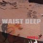 Waist Deep (Explicit)