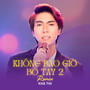 Không Bao Giờ Bó Tay 2 (Remix)