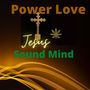 Power, Love, Sound Mind