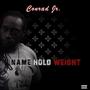 Name Hold Weight (Explicit)