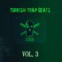 Turkish Trap Beats, Vol. 3