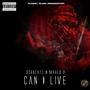 Can I Live (feat. Marlo B) [Explicit]