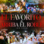 El Favorito & Arriba el Roble (En Vivo)