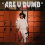 are u dumb? (feat. donperry) [Explicit]